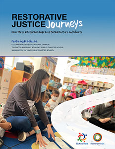 Cover Thumbnail: Restorative Justice Journeys: How Three D.C. Schools Improved School Culture and Climate